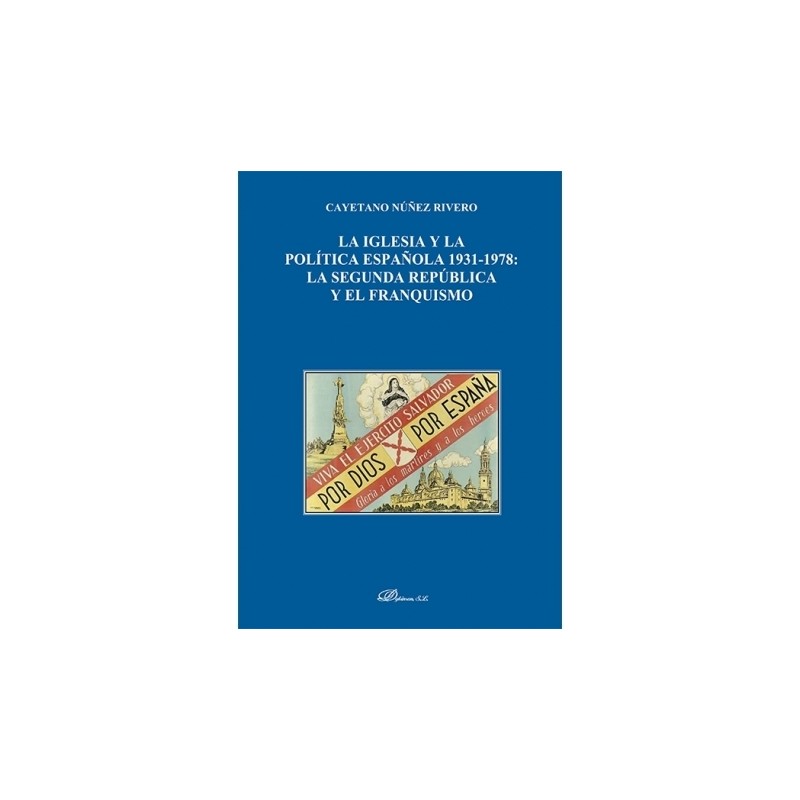 La Iglesia y la Política española 1931-1978