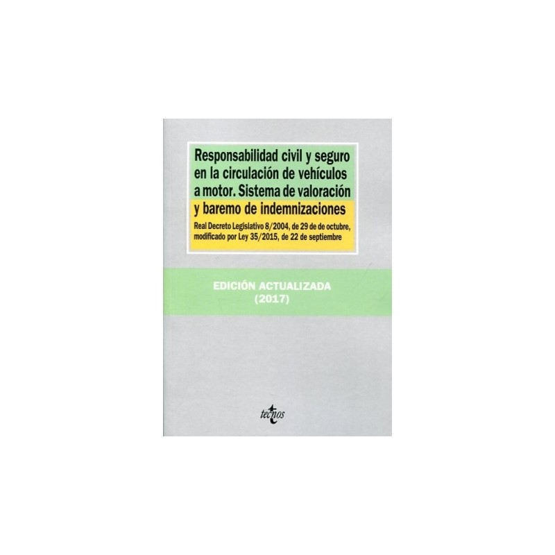 Responsabilidad civil y seguro en la circulación de vehículos a motor. Sistema de valoración y baremo de indemnizaciones