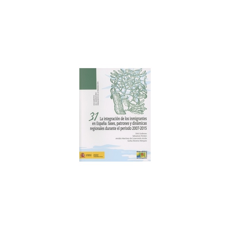La integración de los inmigrantes en España: fases, patrones y dinámicas regionales durante el periodo 2007-2015
