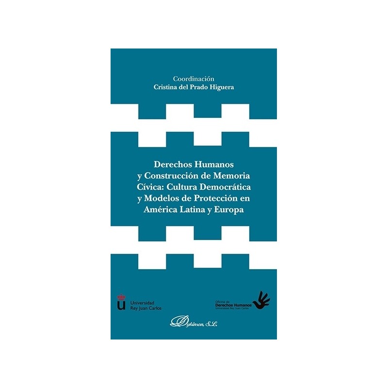 Derechos humanos y construcción de memoria cívica: cultura democrática y modelos de protección en América Latina y Europa