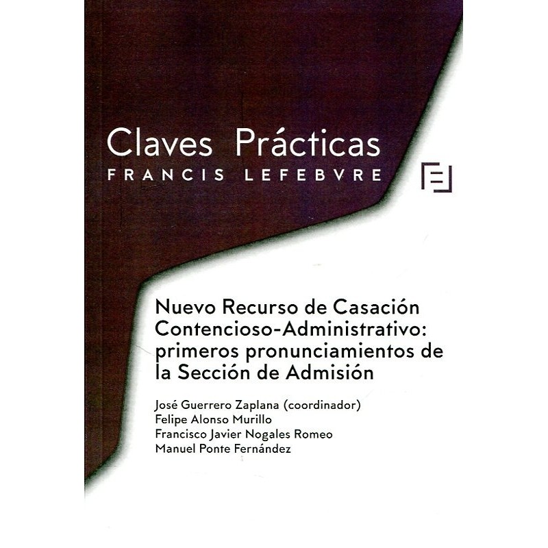 Claves Prácticas Nuevo Recurso de Casación Contencioso-Administrativo: primeros pronunciamientos de la Sección de Admisión