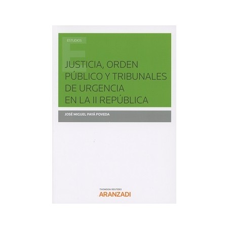 Justicia, orden público y tribunales de urgencia en la II República