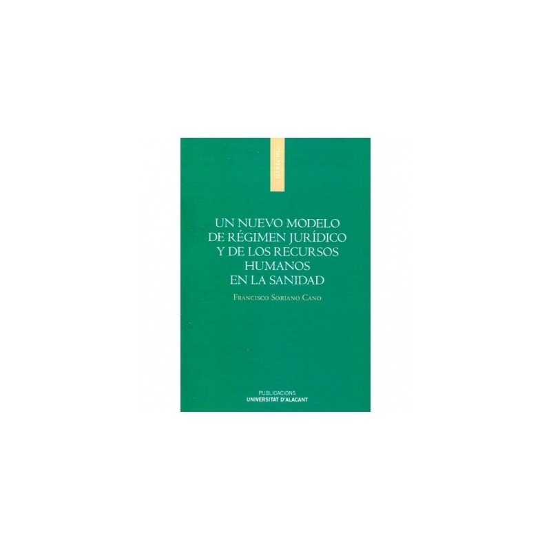 Un nuevo modelo de régimen jurídico y de los recursos humanos en la sanidad