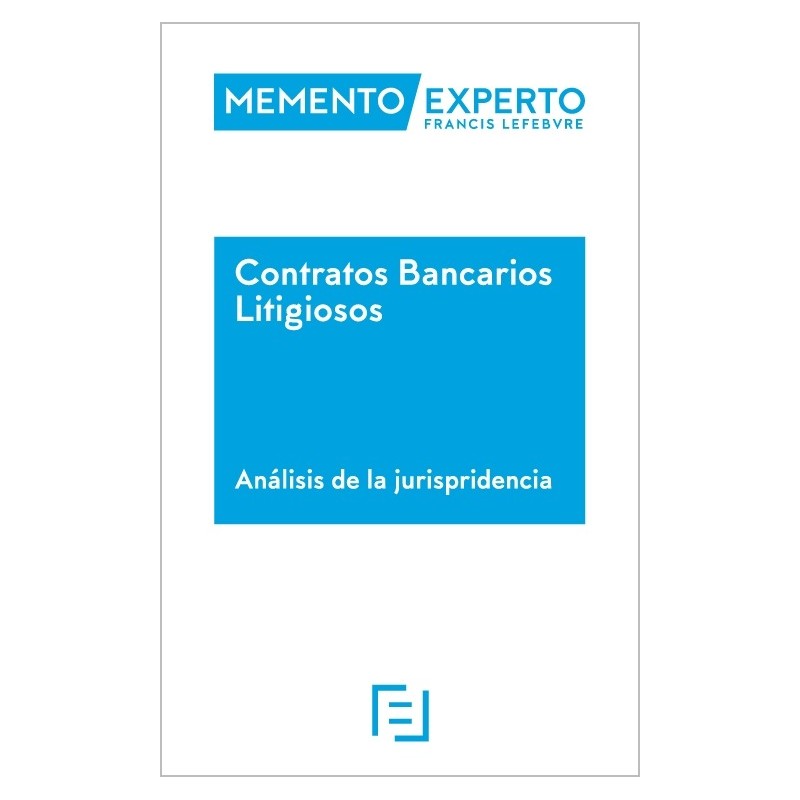 Memento Experto Contratos Bancarios Litigiosos. Análisis de la jurisprudencia