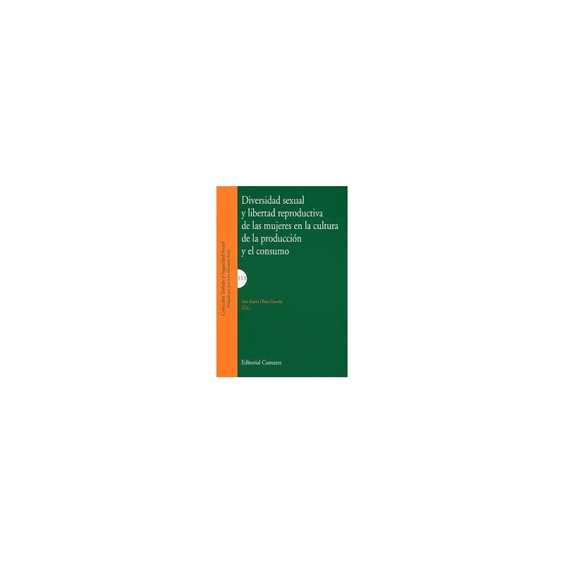 Diversidad sexual y libertad reproductiva de las mujeres en la cultura de la producción y el consumismo