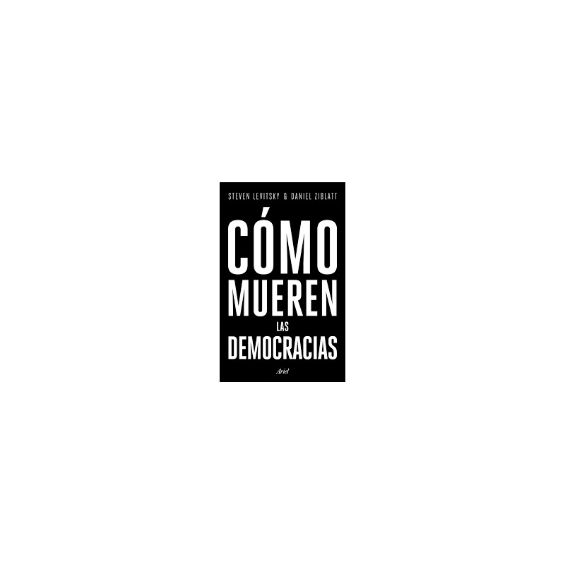 Cómo mueren las democracias