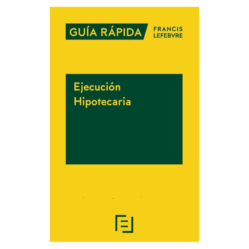 Guía Rápida. Ejecución Hipotecaria