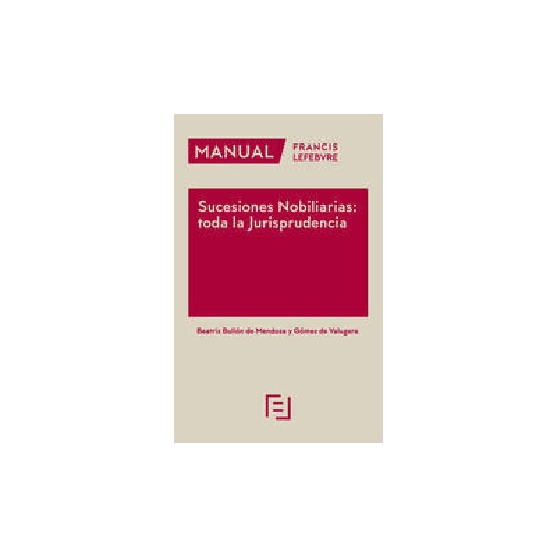 Manual Sucesiones Nobiliarias: Toda la Jurisprudencia