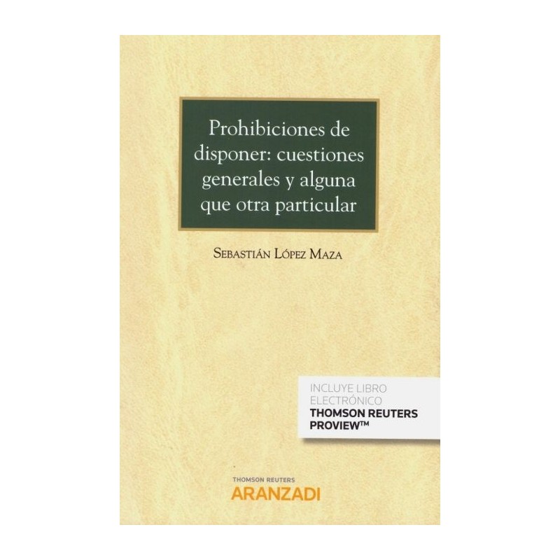 Prohibiciones de disponer: cuestiones generales y alguna que otra particula