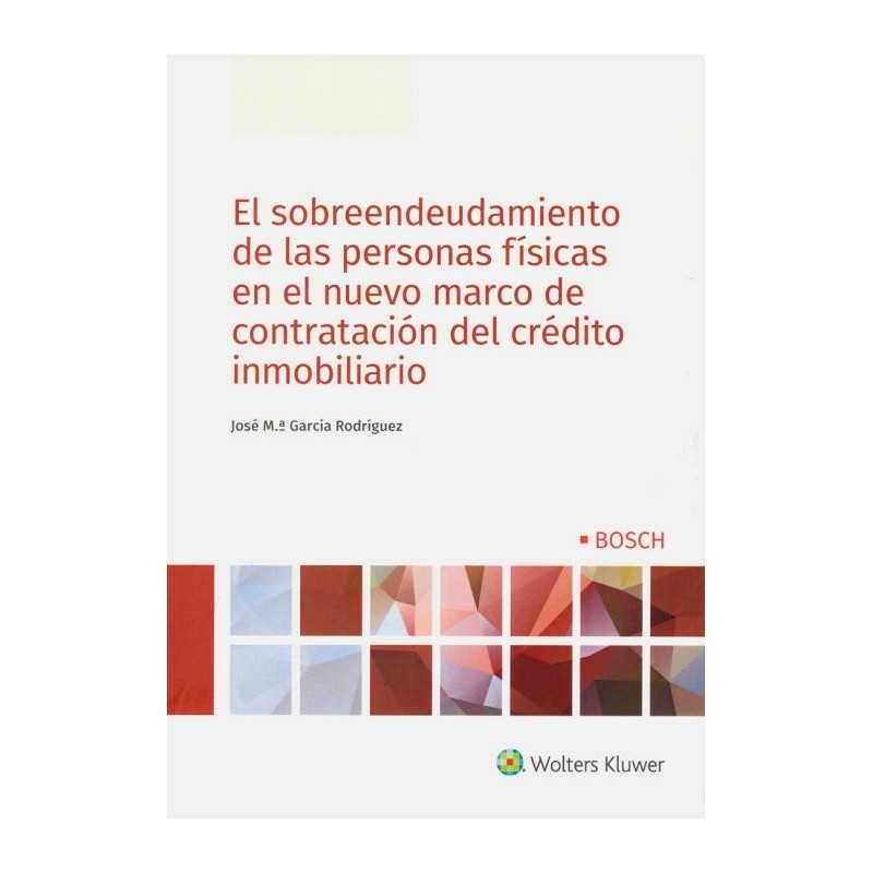 Sobreendeudamiento de las personas físicas en el nuevo marco de contratación del crédito inmobiliario