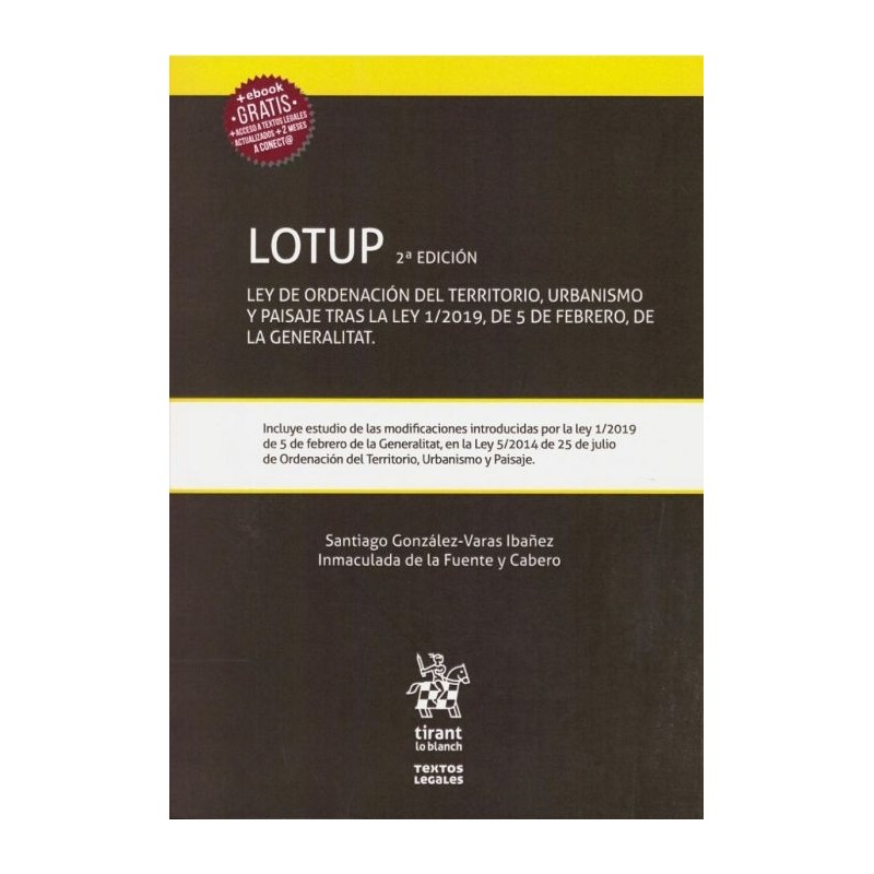 LOTUP. Ley de Ordenación del Territorio, Urbanismo y Paisaje Tras la ley 1/2019, de 5 de Febrero, de la Generalitat