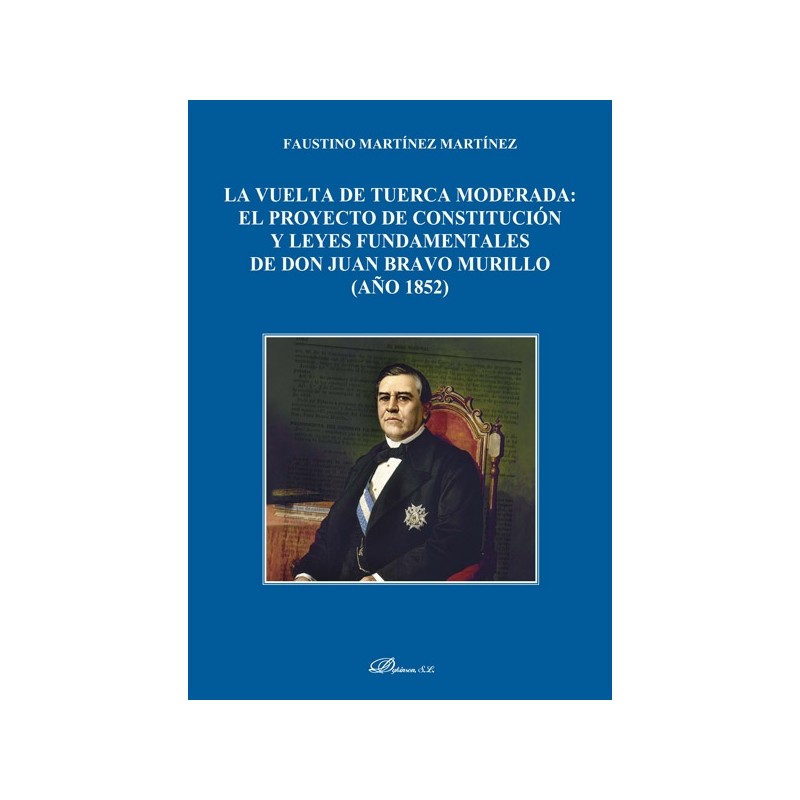 La vuelta de tuerca moderada: el proyecto de constitución y leyes fundamentales de don Juan Bravo Murillo (año 1852)