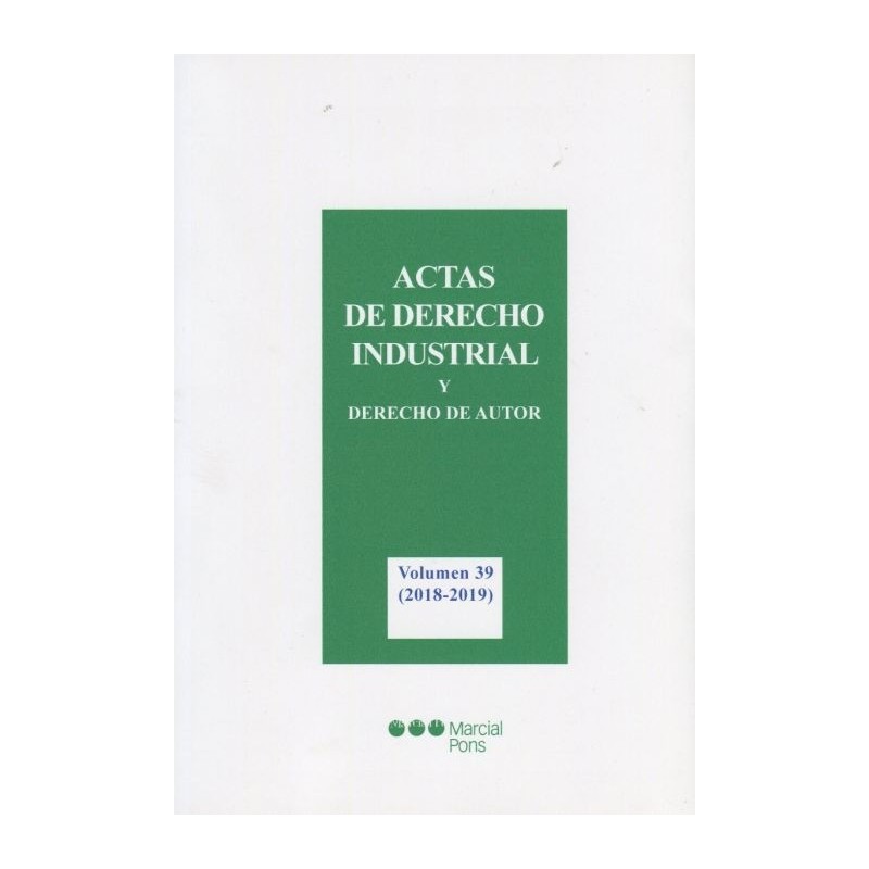 Actas de derecho industrial y derecho de autor. Volumen 39 (2018-2019)