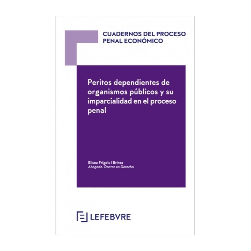 Peritos dependientes de organismos públicos y su imparcialidad en el proceso penal