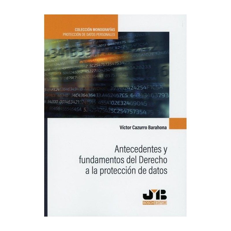 Antecedentes y fundamentos del derecho a la protección de datos