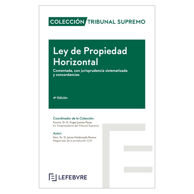 Ley de la Propiedad Horizontal. Comentada, con Jurisprudencia sistematizada y concordancias