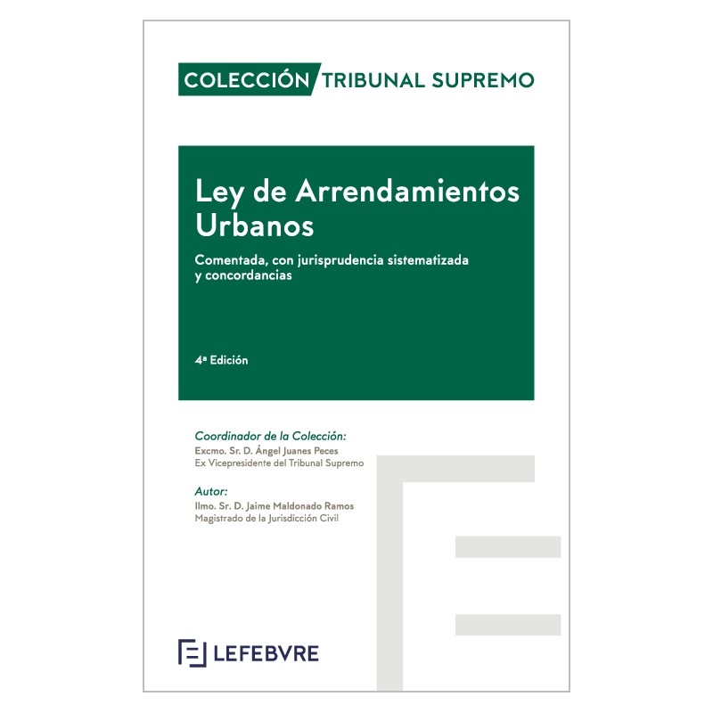 Ley de Arrendamientos Urbanos. Comentada, con jurisprudencia sistematizada y concordancias
