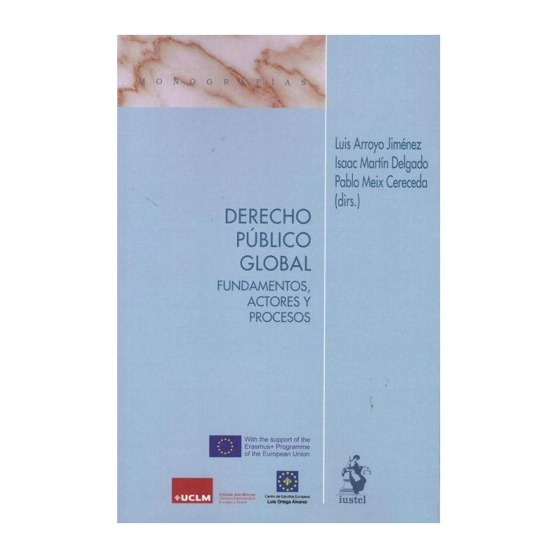 Derecho público global. Fundamentos, actores y procesos