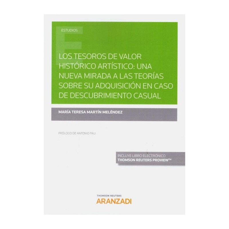 Los tesoros de valor histórico artístico: una nueva mirada a las teorías sobre su adquisición en caso de descubrimiento casual