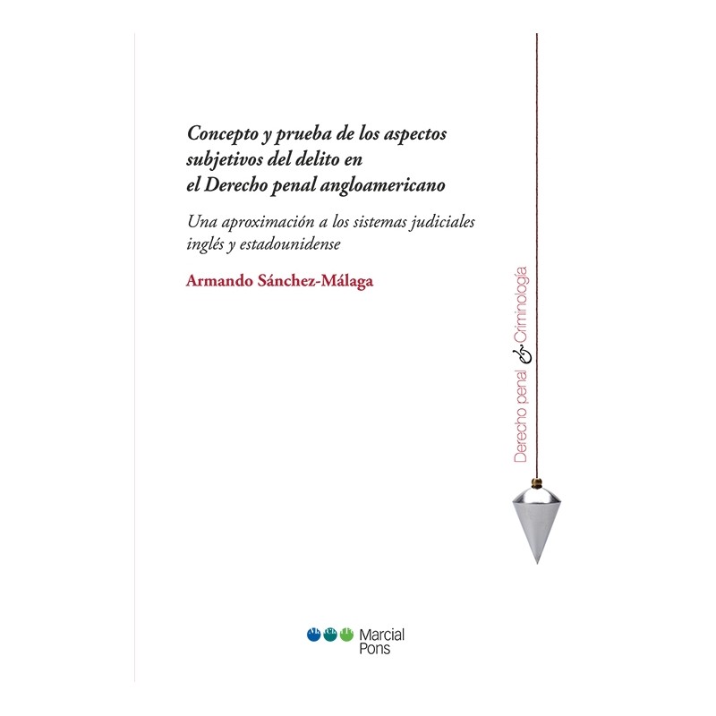 Concepto y prueba de los aspectos subjetivos del delito en el Derecho penal angloamericano