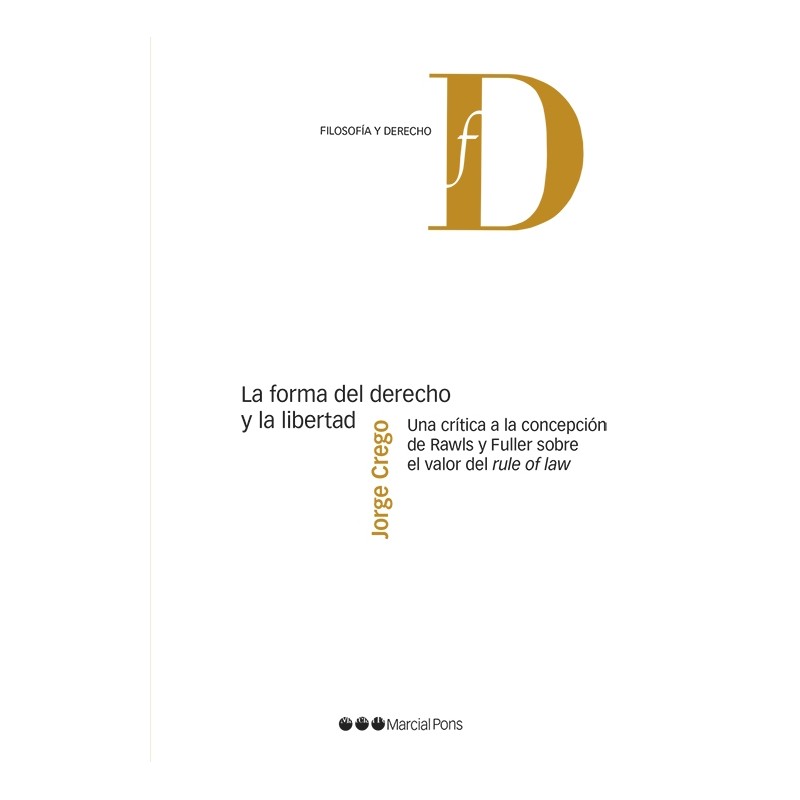 La forma del derecho y la libertad. Una crítica a la concepción de Rawls y Fuller sobre al valor de rule of law