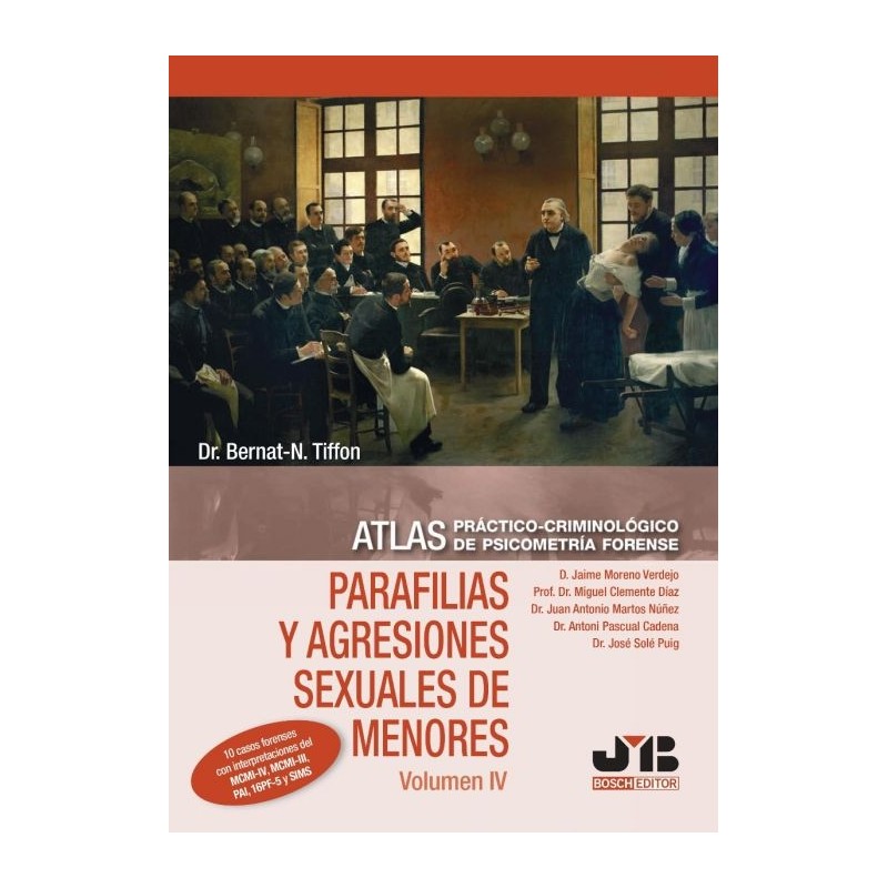 Atlas práctico-criminológico e psicometría forense. Parafilias y agresiones sexuales de menores Vol. IV.