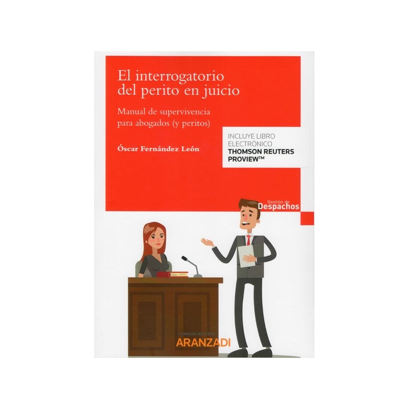 El Interrogatorio del perito en juicio. Manual de supervivencia para abogados y peritos.