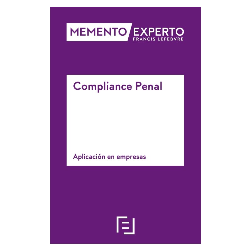 Prepublicación. Memento Experto. Compliance Penal. Aplicación en empresas