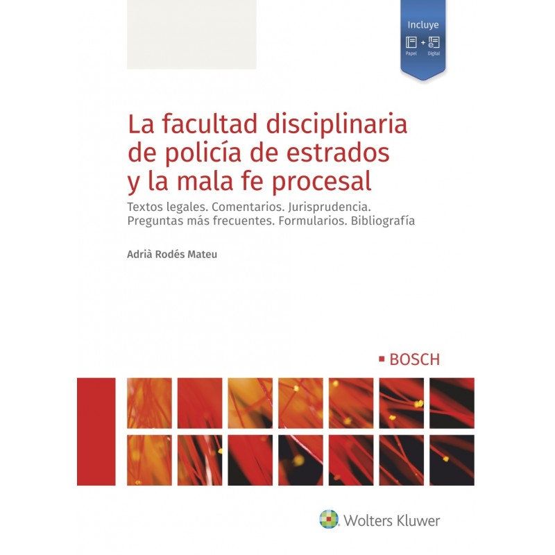 La facultad disciplinaria de policía de estrados y la mala fe procesal