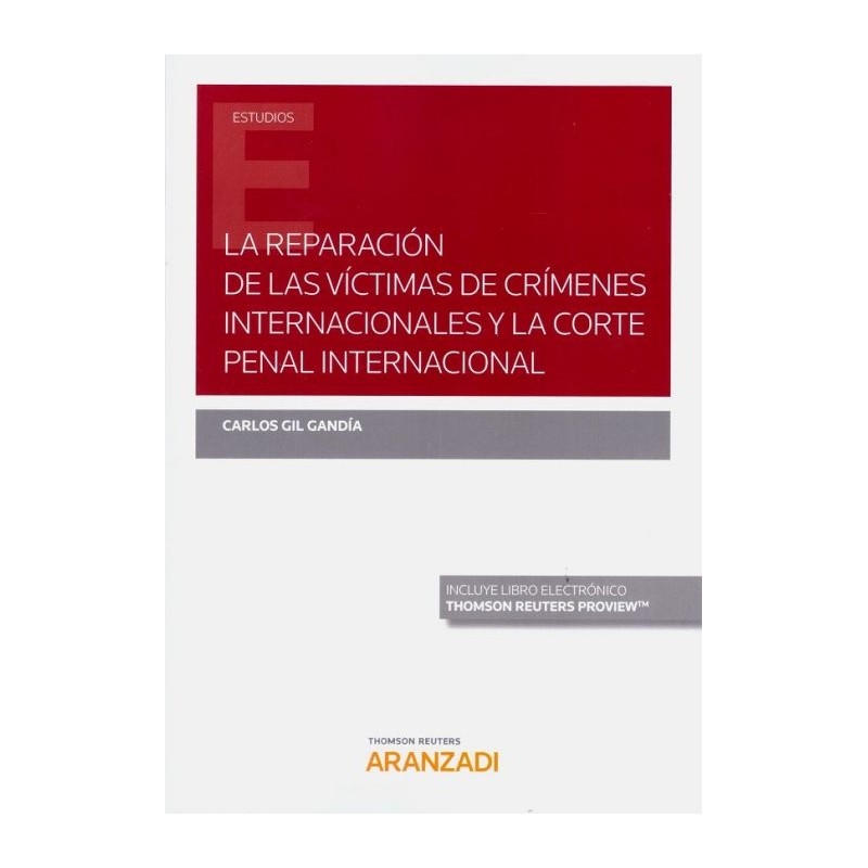 Reparación de las víctimas de crímenes internacionales y la corte penal internacional