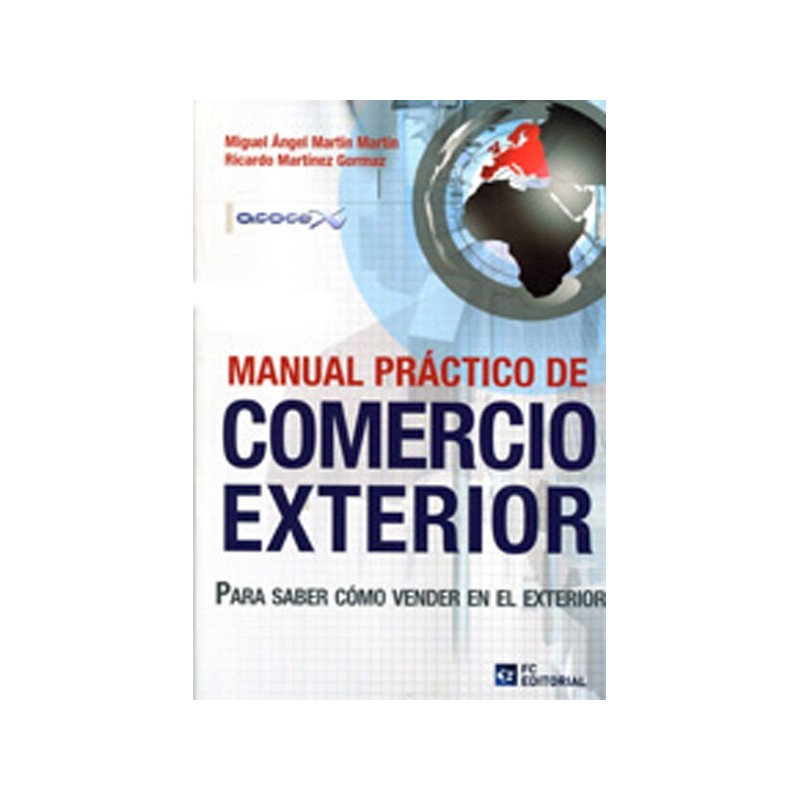 Comercio exterior. Manual práctico para saber cómo vender en el exterior