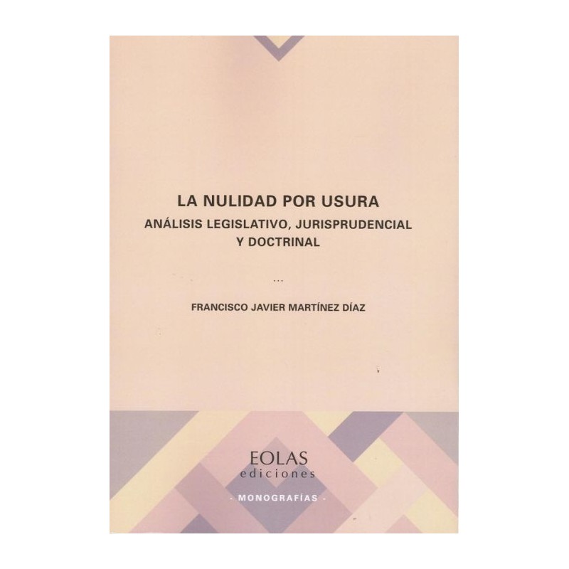 La nulidad por usura. Análisis legislativo, jurisprudencial y doctrinal