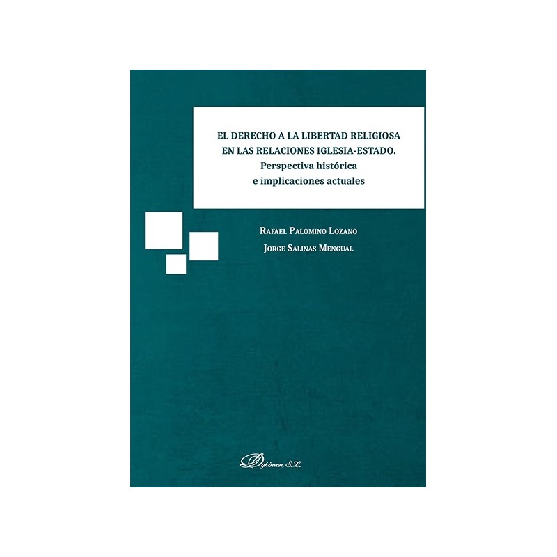 El derecho a la libertad religiosa en las relaciones iglesia-estado. Perspectiva histórica e implicaciones actuales