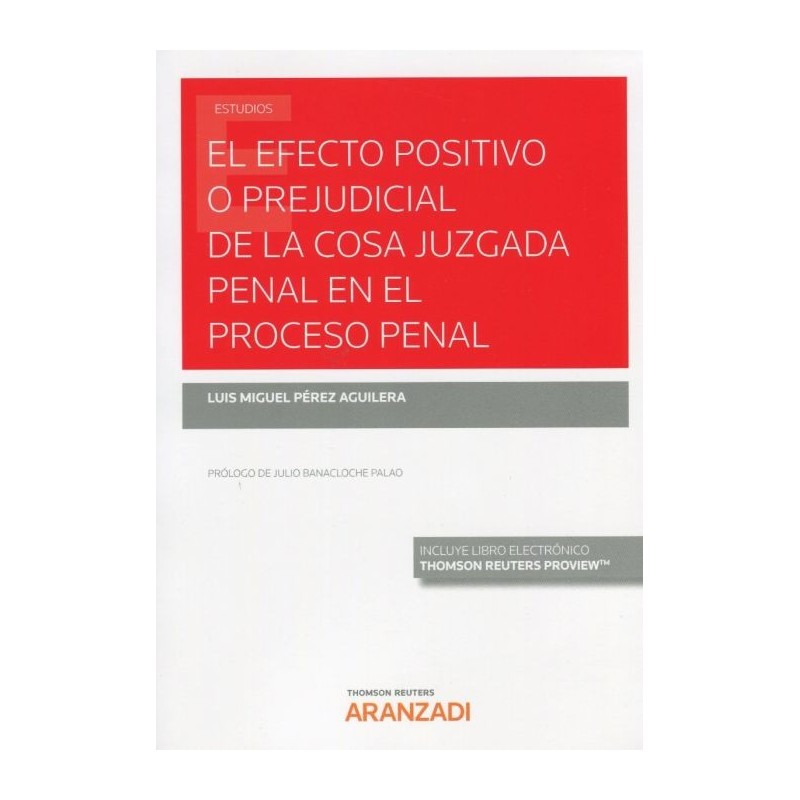 El efecto positivo o prejudicial de la cosa juzgada penal en el proceso penal