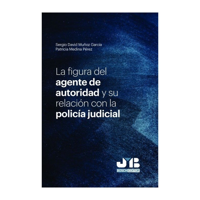 La figura del agente de autoridad y su relación con la policía judicial