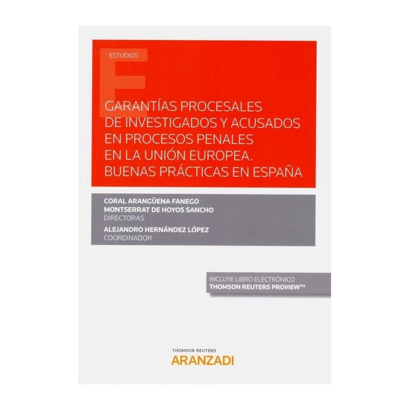 Garantías procesales de investigados y acusados en procesos penales en la Unión Europa. Buenas prácticas en España