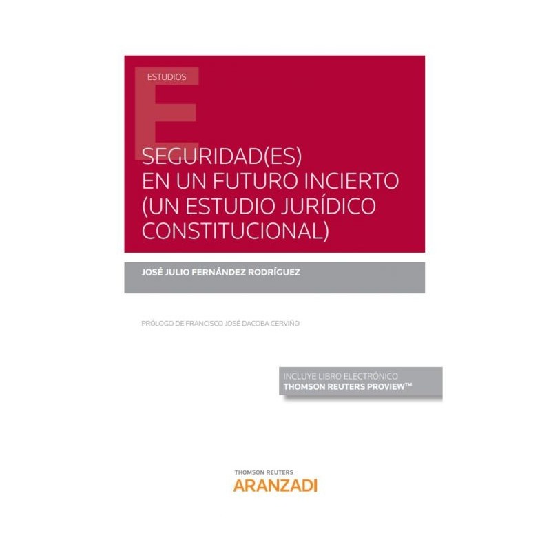 Seguridad(es) en un futuro incierto. Un estudio jurídico constitucional