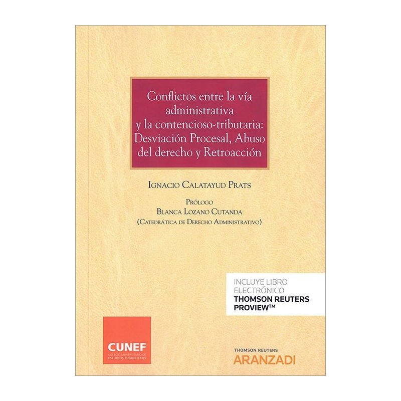 Conflictos entre la vía administrativa y la contencioso-tributaria: desviación procesal, abuso del derecho y retroacción