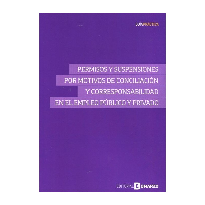 Permisos y suspensiones por motivos de conciliación y corresponsabilidad en el empleo público y privado