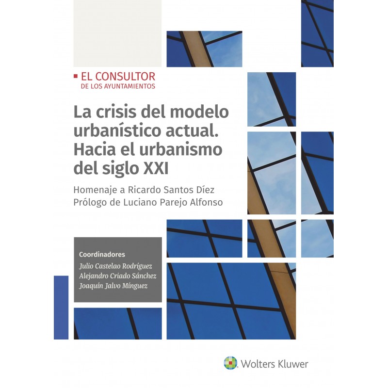 La crisis del modelo urbanístico actual. Hacia el urbanismo del siglo XXI