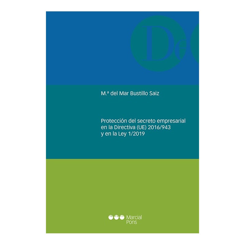 Protección del secreto empresarial en la Directiva (UE) 2016/943 y en la Ley 1/2019