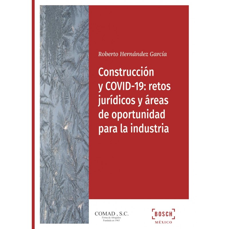 Construcción y COVID-19: retos jurídicos y áreas de oportunidad para la industria
