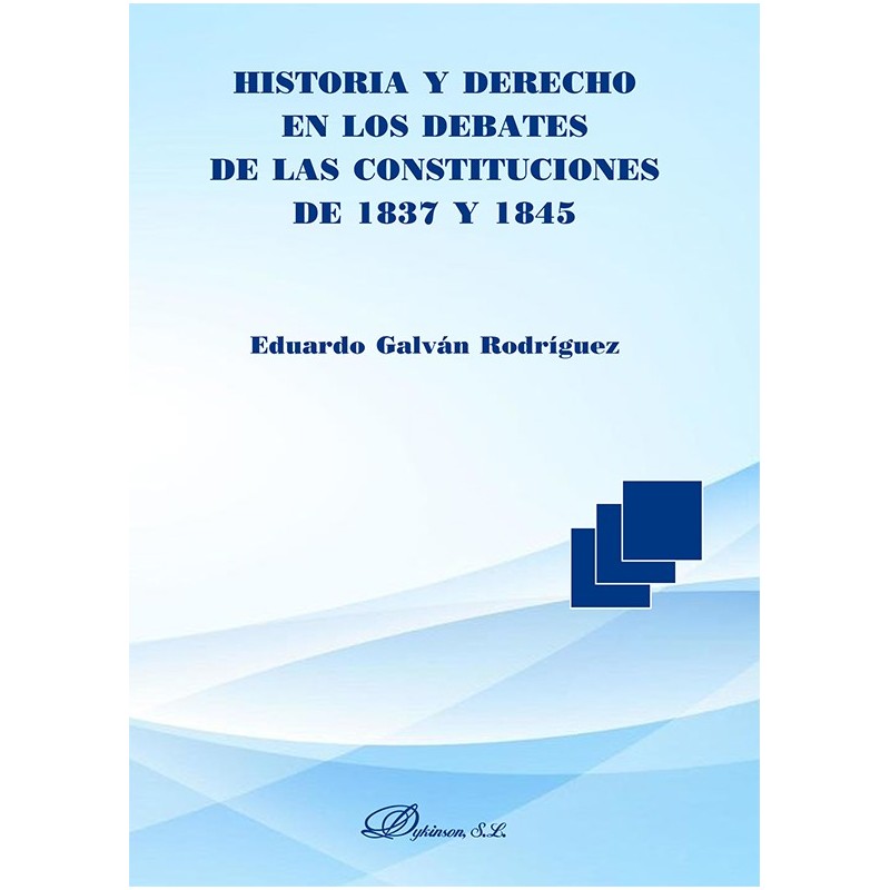 Historia y derecho en los debates de las constituciones de 1837 y 1845