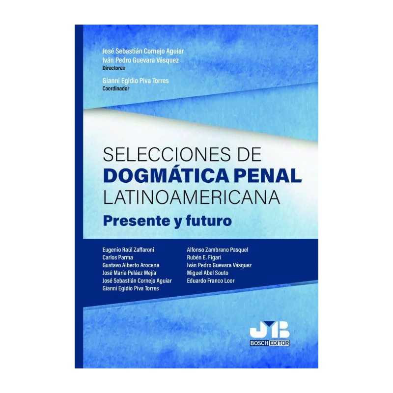 Selecciones de dogmática penal latinoamericana. Presente y futuro