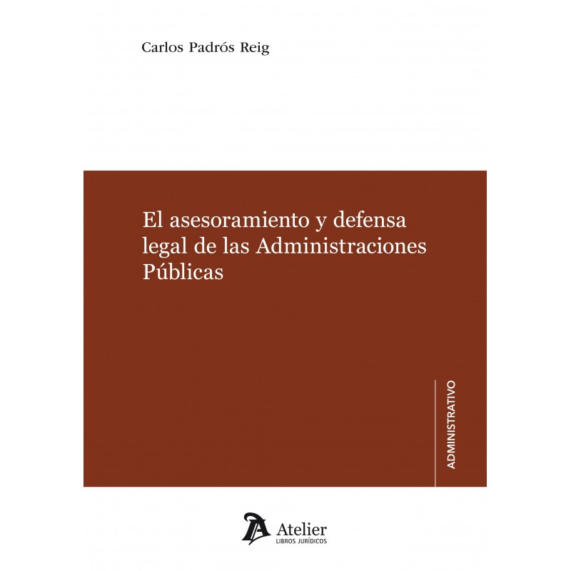 El asesoramiento y defensa legal de las Administraciones Públicas