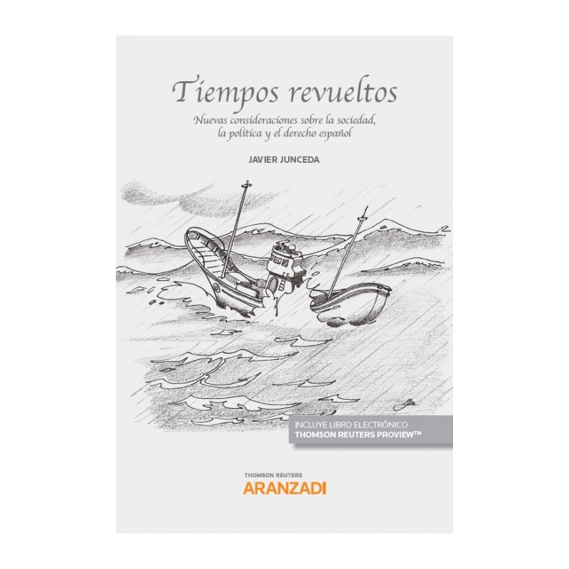 Tiempos revueltos. Nuevas consideraciones sobre la sociedad, la política y el derecho español