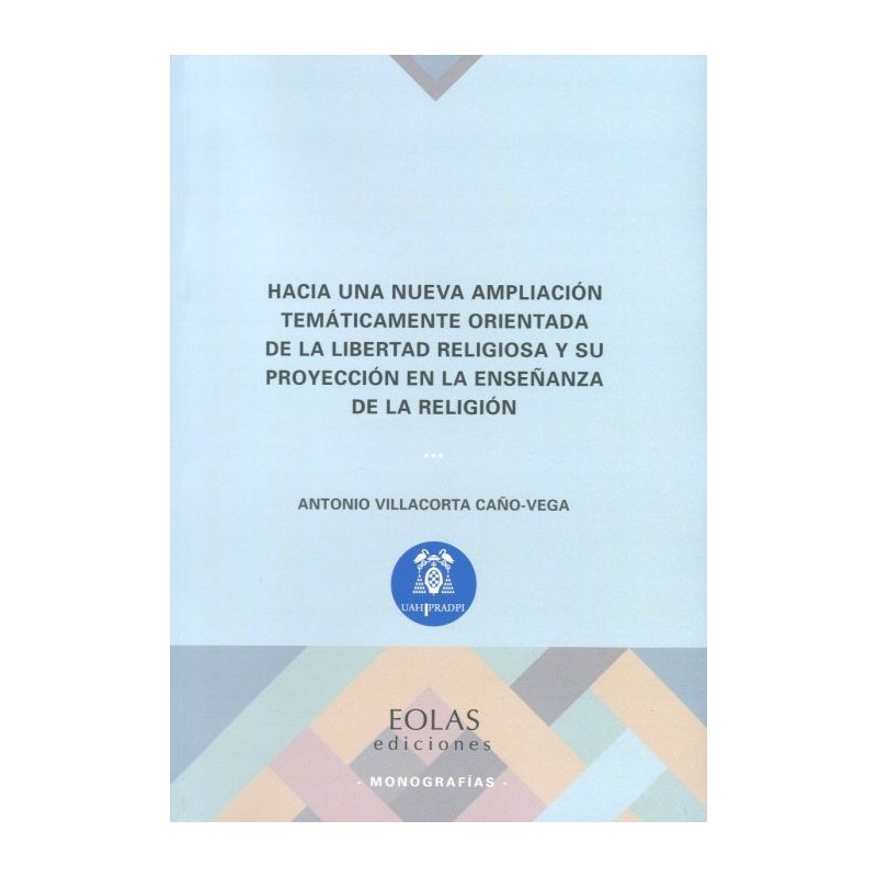 Hacia una nueva ampliación temáticamente orientada de la libertad religiosa y su proyección en la enseñanza de la religión