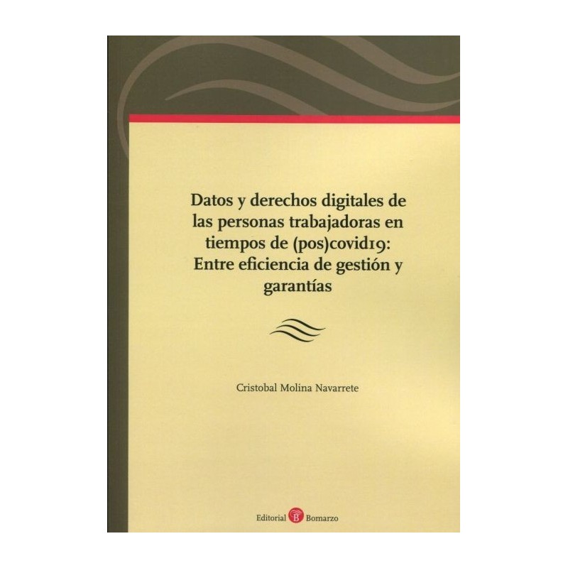 Datos y derechos digitales de las personas trabajadoras en tiempos de (pos)covid19: Entre eficiencia de gestión y garantías