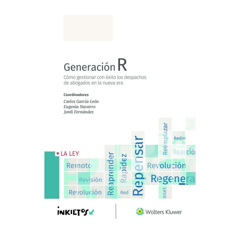 Generación R. Cómo gestionar con éxito los despachos de abogados en la nueva era