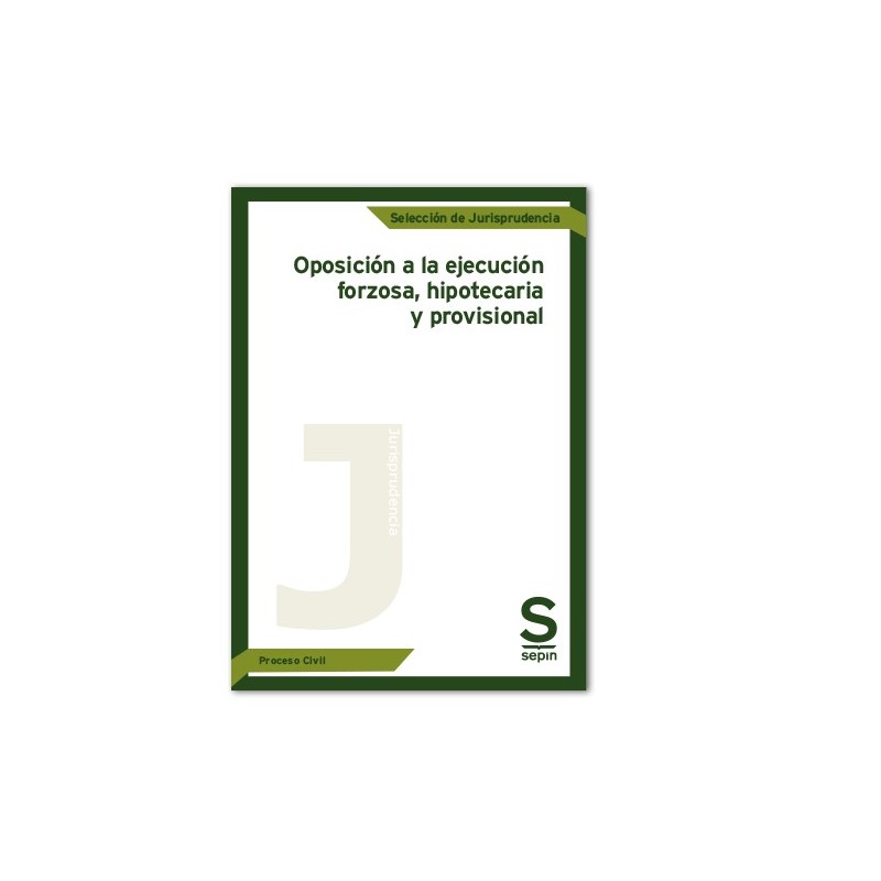 Oposición a la ejecución forzosa, hipotecaria y provisional